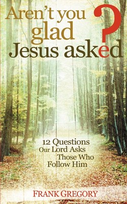 Aren't You Glad Jesus Asked (Paperback)