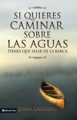 Si quieres caminar sobre las aguas tiene que salir de la bar (Paperback)