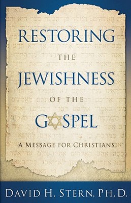 Restoring the Jewishness of the Gospel (Paperback)