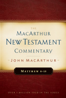 Matthew 8-15 Macarthur New Testament Commentary (Hard Cover)
