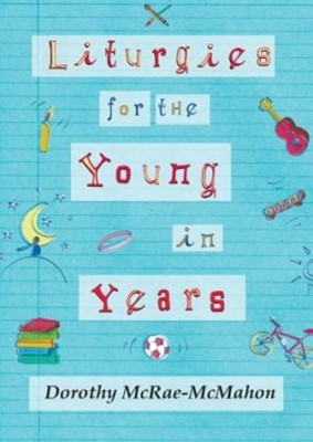 Liturgies For The Young In Years (Paperback)