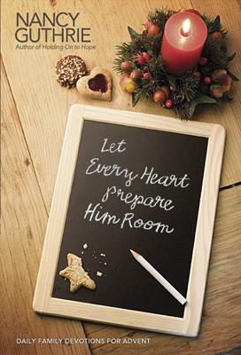 Let Every Heart Prepare Him Room (Hard Cover)