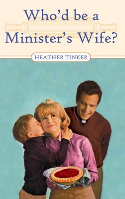 Who'd be a Minister's Wife? (Paperback)