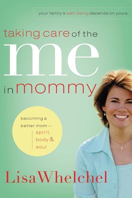 Taking Care of the Me in Mommy (Paperback)