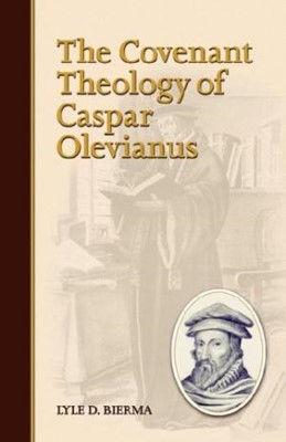 Covenant Theology of Casper Olevianus (Paperback)