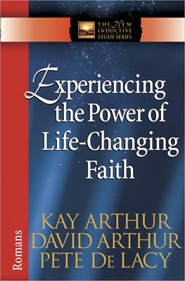 Experiencing The Power Of Life-Changing Faith (Paperback)
