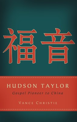 Hudson Taylor Gospel Pioneer ... (Paperback)