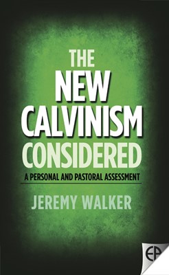 The New Calvinism Considered (Paperback)
