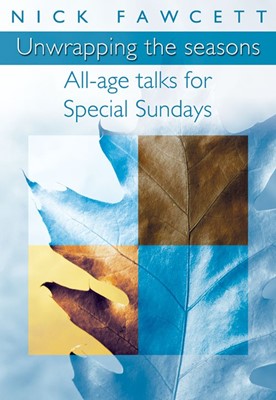 All-Age Talks for Special Sundays: Unwrapping the Seasons (Paperback)