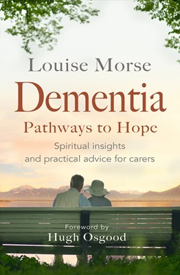 Dementia: Pathways To Hope (Paperback)
