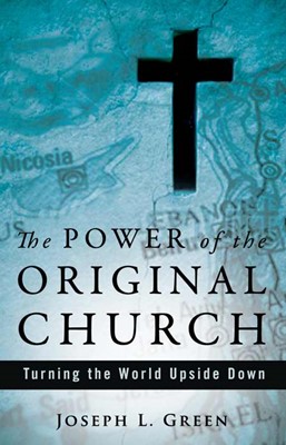 The Power Of The Original Church (Paperback)