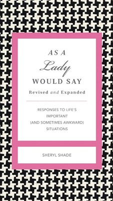 As A Lady Would Say Revised And Updated (Hard Cover)