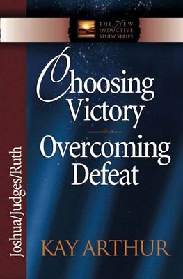 Choosing Victory, Overcoming Defeat (Paperback)