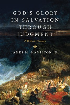 God's Glory In Salvation Through Judgment (Paperback)