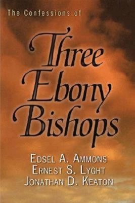 The Confessions Of Three Ebony Bishops (Paperback)