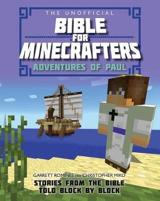 Unofficial Bible For Minecrafters, The: Adventures Of Paul (Paperback)