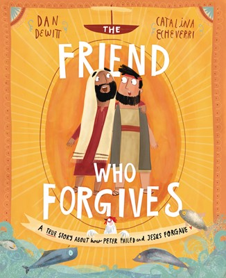 The Friend Who Forgives (Hard Cover)