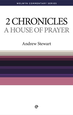 A House Of Prayer - The Message Of 2 Chronicles (Paperback)