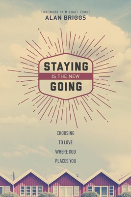 Staying is the New Going (Paperback)