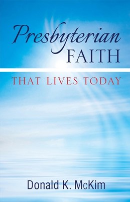 Presbyterian Faith That Lives Today (Paperback)