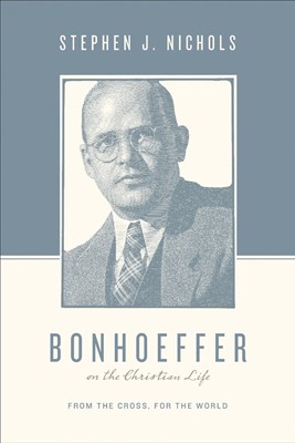Bonhoeffer On The Christian Life (Paperback)