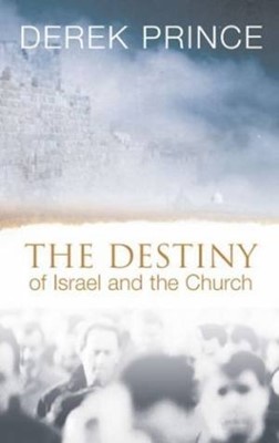 The Destiny Of Israel And The Church (Paperback)