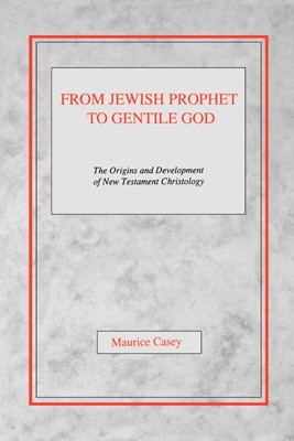 From Jewish Prophet to Gentile God (Paperback)
