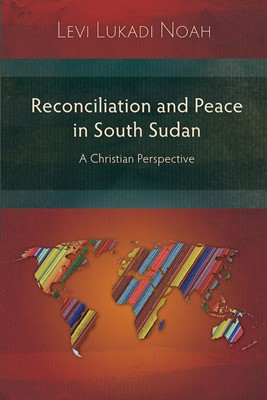 Reconciliation and Peace in South Sudan (Paperback)