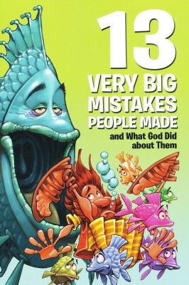 13 Very Big Mistakes People Made And What God Did About Them (Paperback)