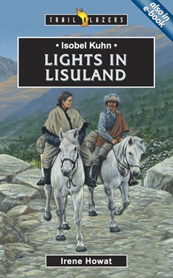 Isobel Kuhn Lights In Lisuland (Paperback)