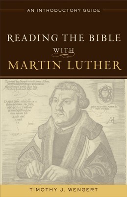 Reading the Bible with Martin Luther (Paperback)