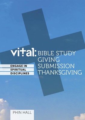Vital: Engage In The Spiritual Disciplines - Bible Study (Paperback)