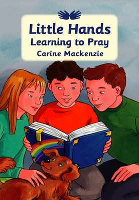 Little Hands Learning To Pray (Hard Cover)