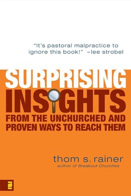 Surprising Insights From The Unchurched And Proven Ways To R (Paperback)