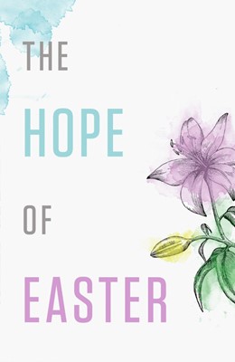 The Hope Of Easter (Pack Of 25) (Tracts)