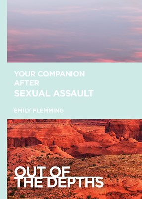 Out of the Depths: Your Companion After Sexual Assault (Paperback)