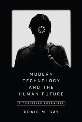 Modern Technology And The Human Future (Paperback)
