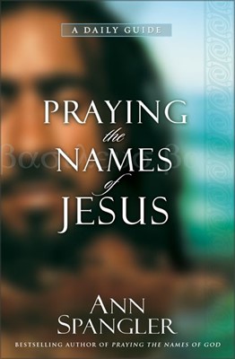 Praying The Names Of Jesus (Hard Cover)