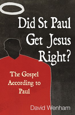 Did St Paul Get Jesus Right? (Paperback)