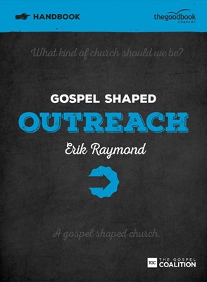 Gospel Shaped Outreach Handbook (Paperback)
