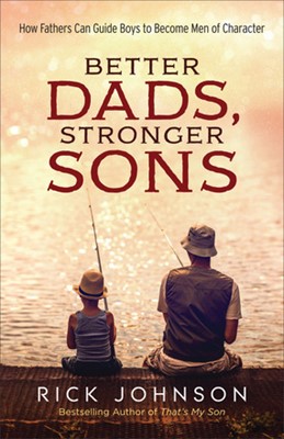 Better Dads, Stronger Sons (Paperback)