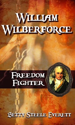 William Wilberforce Freedom Fighter (Paperback)
