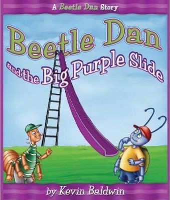 Beetle Dan And The Big Purple Slide (Hard Cover)
