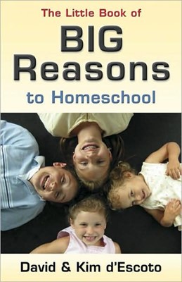 The Little Book Of Big Reasons To Homeschool (Paperback)
