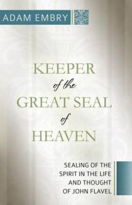 Keeper Of The Great Seal Of Heaven: Sealing Of The Spirit In (Paperback)