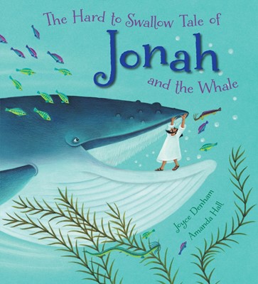 The Hard To Swallow Tale Of Jonah And The Whale (Paperback)