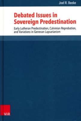 Debated Issues In Sovereign Predestination (Hard Cover)