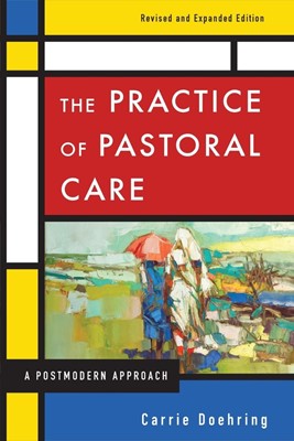 The Practice of Pastoral Care, Rev. and Exp. Ed (Paperback)