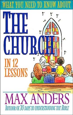 What You Need To Know About The Church In 12 Lessons (Paperback)