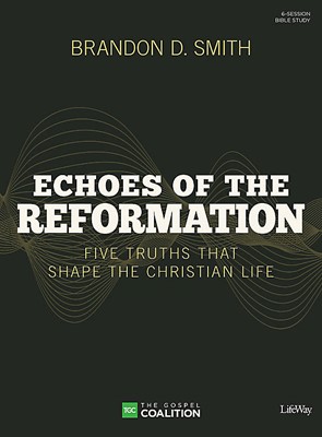 Echoes of the Reformation Bible Study Book (Paperback)